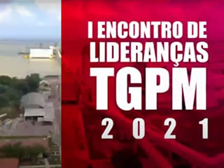 I Encontro de Lideranças TGPM 2021